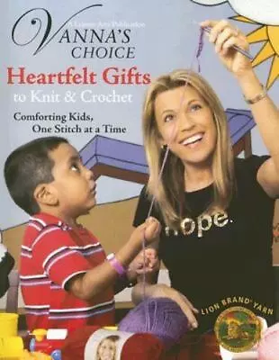 Vanna's Choice: Heartfelt Gifts To Knit &- Vanna White 9781601406866 Paperback • $4.68