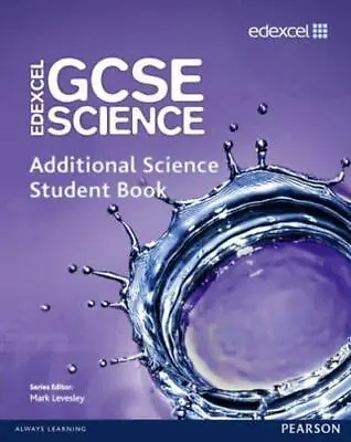 Edexcel GCSE Science. Additional Science Student Book By Levesley Mark • £7.22