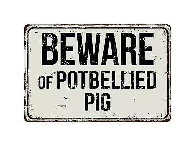 457VS Beware Of Potbellied Pig 8  X 12  Vintage Aluminum Retro Metal Sign • $12.99