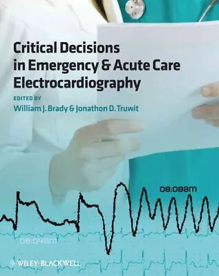 Critical Decisions In Emergency And Acute Care Electrocardiography Paperback... • $98.29