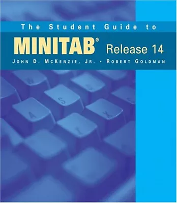 The Student Guide To MINITAB Release 14 John Goldman Robert McK • $6.81