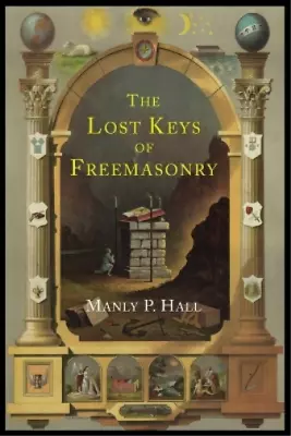 Manly P Hall The Lost Keys Of Freemasonry (Paperback) • $11.35