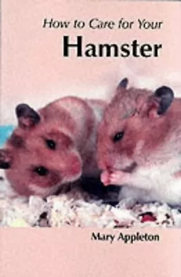 How To Care For Your Hamster (Your First...series)-Mary Appleton-Paperback-18527 • £2.29