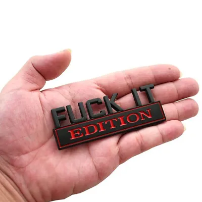 $5.74 • Buy 1× FUCK-IT EDITION Logo Car Trunk Emblem Badge Sticker Decal Trim Accessories