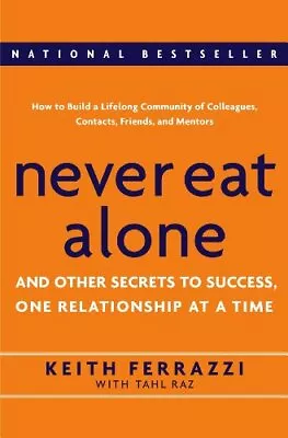 Never Eat Alone: And Other Secrets To Succ... Tahl Raz • $23.98
