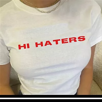 Hi Haters T Shirt | I Love My Haters | My Haters | 2000s | 90s  • $16.36
