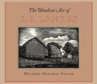 The Woodcut Art Of J. J. Lankes Hardcover Welford Dunaway Taylor • $26.62