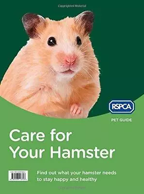 Care For Your Hamster (RSPCA Pet Guide) • £2.90