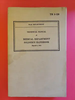 Ww2 Tech Manual Medical Dept Soldier's Handbook 1941 Tm8-220 W/insert-vet/horse+ • $23.99