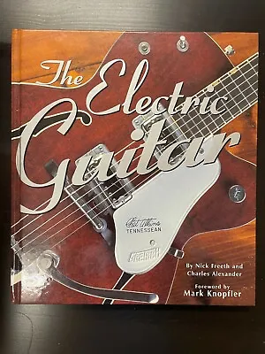 The Electric Guitar By Nick Freeth Foreword By Mark Knopfler / Hardback / New • £13.14