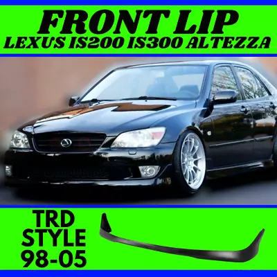 TRD Style Front Lip For Lexus IS200 IS300 (98-05) Altezza Bumper Splitter ABS • $399