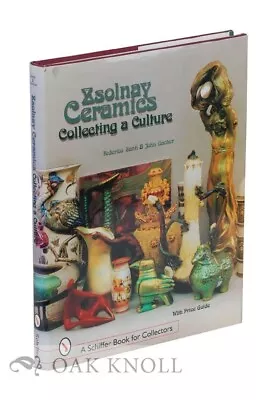 Zsolnay Ceramics: Collecting A Culture By Federico Santi (Hardcover 1998) • $119