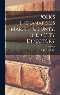 Polk's Indianapolis (Marion County Ind ) City Directory • $34.73