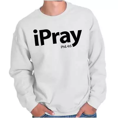 I Pray Religious Philippians Christian Bible Womens Or Mens Crewneck Sweatshirt • $26.99