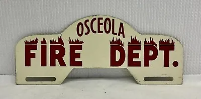Vintage Original Osceola Fire Department License Plate Topper Florida • $59.95