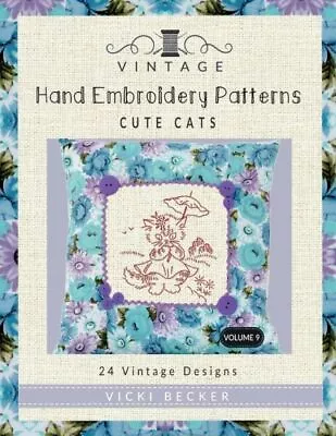 Vintage Hand Embroidery Patterns Cute Cats: 24 Authentic Vintage Designs • $12.97