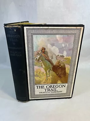 The Oregon Trail Francis Parkman Illustrated N.C. Wyeth 1925 Hard Cover Book • $9.99