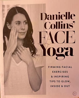 Face Yoga By Danielle Collins 2019 Paperback • £10