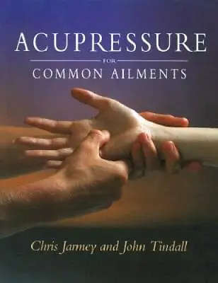 Acupressure For Common Ailments: A Gaia Original - Paperback - GOOD • $5.87