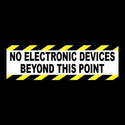  NO ELECTRONIC DEVICES BEYOND THIS POINT  No Cell Phones BUSINESS STICKER Sign • $9.99