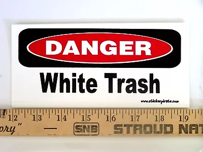 * Magnet * Danger White Trash Magnetic Bumper Sticker • $5.99