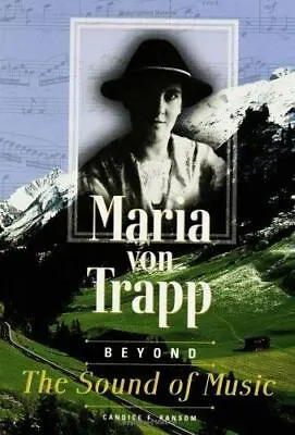 Maria Von Trapp: Beyond The Sound Of- Candice F Ransom 1575054442 Library Bind • $5.13