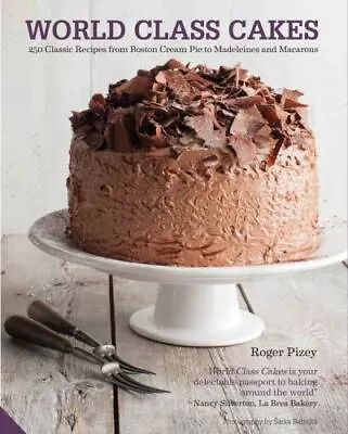 World Class Cakes: 250 Classic Recipes From Boston Cream Pie To Madeleines... • $6.46