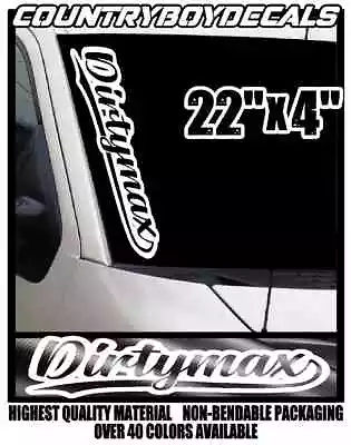 DIRTYMAX 22  Vinyl Decal Sticker Windshield Lifted Truck Diesel Coal Smoke Mud • $11.99