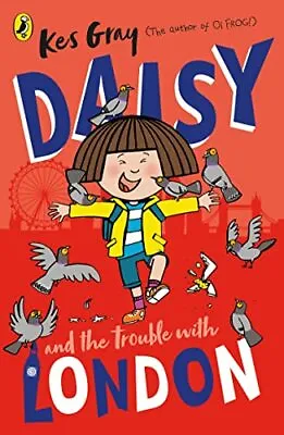 Daisy And The Trouble With London (A Daisy Story) By Kes Gray • £4.93