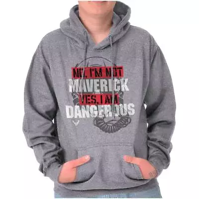 Not Maverick I Am Dangerous USAF Air Force  Adult Long Sleeve Hoodie Sweatshirt • $31.99