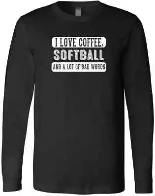 I Love Coffee Softball And Bad Words Funny Saying Jokes Lovers Trendy T-Shirt • $30.99