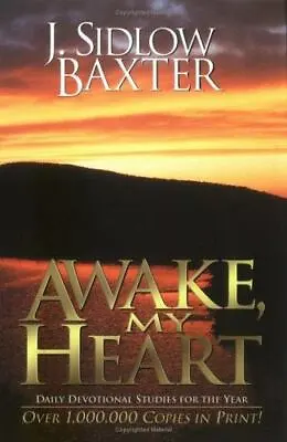 Awake My Heart: Daily Devotional Studies For The Year By Baxter J. Sidlow • $10.30