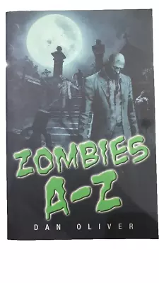 Zombies A-Z By Dan Oliver - A GREAT PRICE FOR ANY ZOMBIE FAN!!! • £2.50