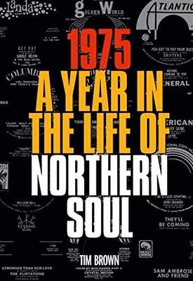 £25.49 • Buy 1975 A YEAR IN THE LIFE OF NORTHERN SOUL By BROWN, TIM, NEW Book, FREE & FAST De