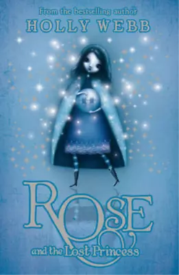 Rose And The Lost Princess: V. 2 Holly Webb Used; Good Book • £3.36