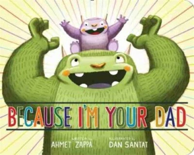 $4.31 • Buy Because I'm Your Dad - Ahmet Zappa, 9781484726617, Board Book