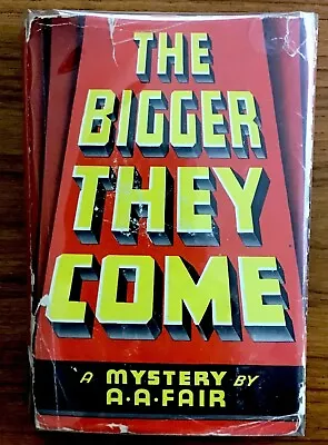  1942 Erle Stanley Gardner A. A. FAIR The Bigger They Come UNLIKELY DUO SERIES • $34