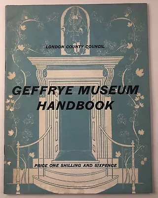 London County Council GEFFRYE MUSEUM HANDBOOK (1963) • £12.95