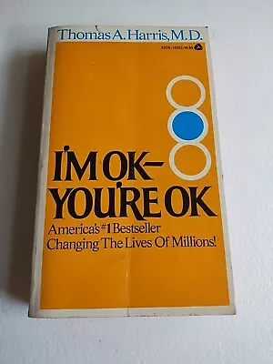 I'm OK You're OK Thomas A Harris MD Paperback 1973 Vintage Book 1st US Printing  • $9.75