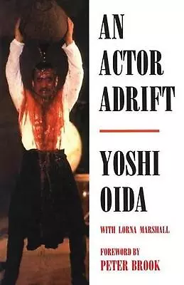 An Actor Adrift By Yoshi Oida Paperback Book • $42