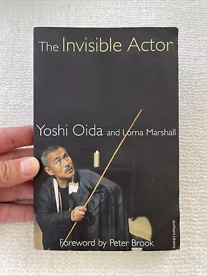 THE INVISIBLE ACTOR (Methuen/Drama) By Yoshi Oida & Lorna Marshall • $9.99