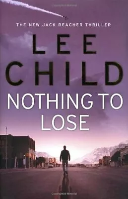 £3.31 • Buy Nothing To Lose (Jack Reacher) By Lee Child. 9780593057025