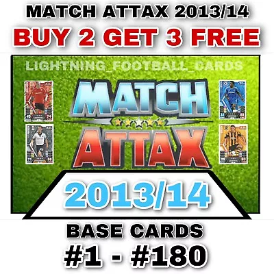 Match Attax 2013/14 13/14 Base Cards #1 - #180 • £0.99