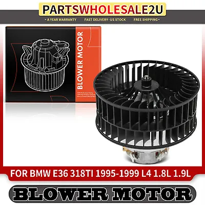 HVAC Heater Blower Motor With Fan Cage For BMW 318ti E36 1995-1999 L4 1.8L 1.9L • $49.49