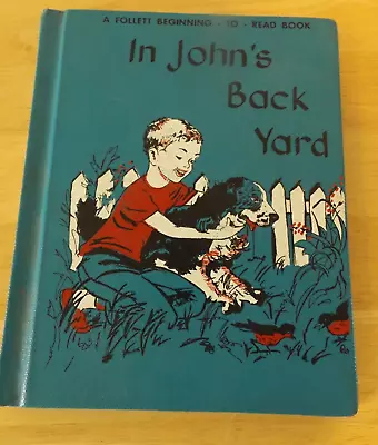 Follet Beginning To Read John’s Back Yard  Esther K. Meeks 1957 Book • $4.99