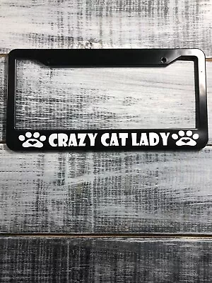 Crazy Cat Lady   Funny  License Plate Frame Fits Car Truck • $10.99