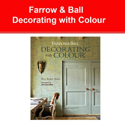 Farrow & Ball Decorating With Colour By Ros Byam Shaw NEW Book • £18.65