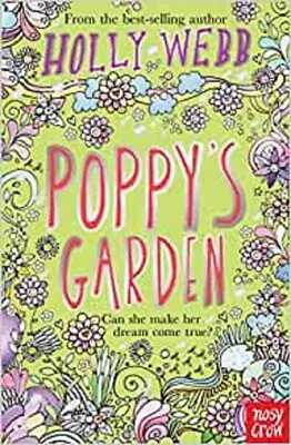 NEW Poppy's Garden (Holly Webb Series) Paperback +9 Readers – October 2014 • £5.99