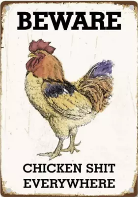 Beware Chicken S**t Everywhere Metal Sign Plaque • £5.99