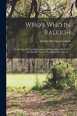 Who's Who In Raleigh; A Collection Of Personal Cartoons And Biographical Sketche • $52.10